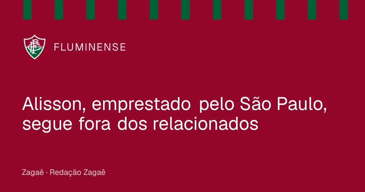 Imagem ilustrativa: Alisson, emprestado pelo São Paulo, segue fora dos relacionados